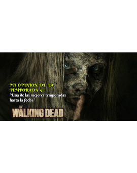 The Walking Dead. Opinión de la Temporada 9. El resurgir y la resurrección de la serie. (SPOILERS)