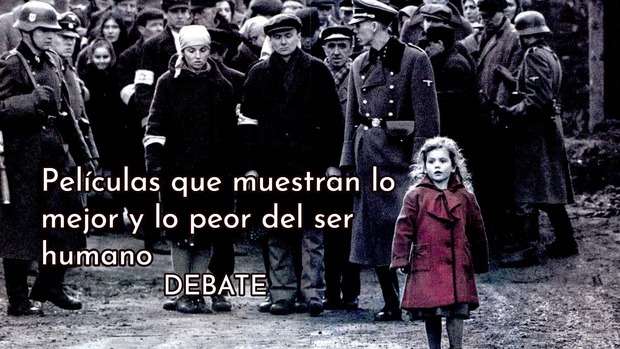 Debate: Películas que muestran lo mejor y lo peor del ser humano en una misma película