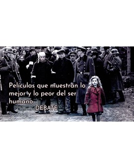 Debate: Películas que muestran lo mejor y lo peor del ser humano en una misma película