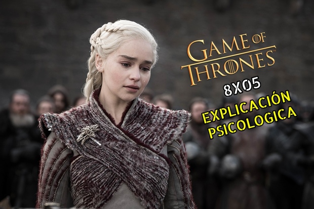 Psicóloga explica la furia de los fans de Juego de Tronos por lo ocurrido en el 8x05 (SPOILERS)