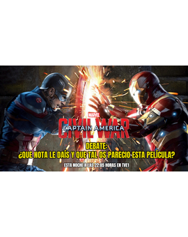 Capitán América Civil War: Debate - ¿Que opináis de esta película y que nota le dais?.