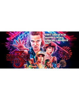 Strangers Things 3: Crítica de la temporada 3. ¿Que tal os ha parecido y que nota le das? (SPOILERS)