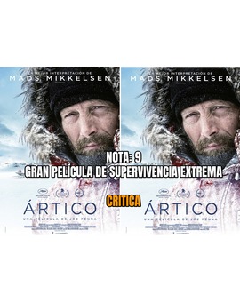Artico (Arctic): Mi Critica [Sin Spoilers]. Nota 9/10. Gran película de supervivencia extrema