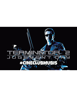 #CineClubMubis presenta: Terminator 2 El Juicio Final