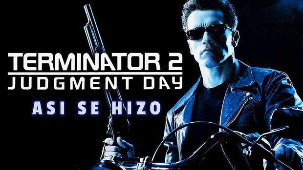 Así se hizo Terminator 2 - Documental (Subtitulado al Español) [Dedicado a Angel Jesus Martin Soto]
