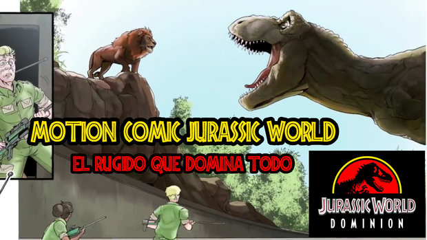 Motion Comic Jurassic World - Episodio 3. El Rugido que domina todo