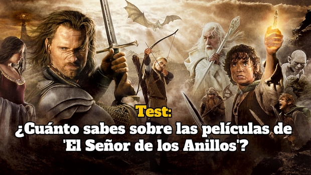 Test: ¿Cuánto sabes sobre las películas de 'El Señor de los Anillos'?