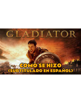 Gladiator - Como Se Hizo (Subtitulado en Español)