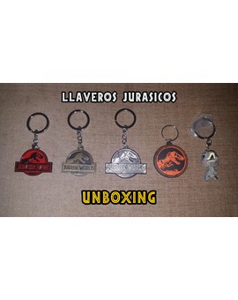 Llaveros Jurásicos - Unboxing de mi colección de llaveros de Jurassic Park y Jurassic World