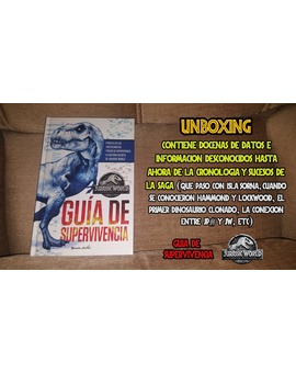 Guía de Supervivencia de Jurassic World El Reino Caido. Con datos cronológicos inéditos. Unboxing