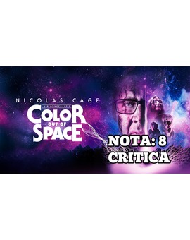 Color Out of Space: Mi Critica [Sin Spoilers]. Nota: 8/10. Un relato escalofriante.