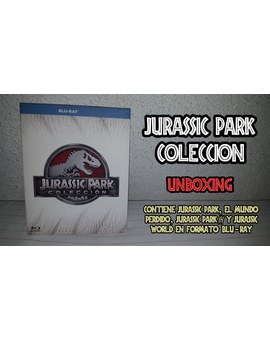 Jurassic Park Colección - Unboxing de la edición en formato Blu-Ray