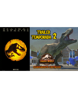 Jurassic World Campamento Cretacico. Trailer de la temporada 2 + Fotos de Jurassic World Dominion 