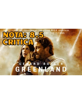 Greenland: El último refugio: Mi Critica [Sin Spoilers]. Nota: 8.5/10. Visión seria del apocalipsis