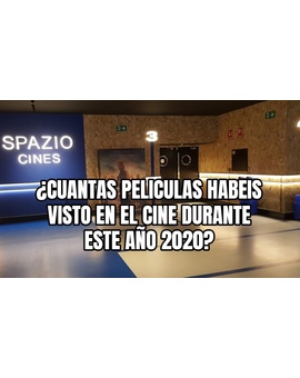 ¿Cuántas películas habéis visto en el cine durante este año 2020?