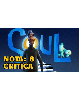 Soul: Mi Critica [Sin Spoilers]. Nota: 8/10. Otra gran lección de vida de Pixar.