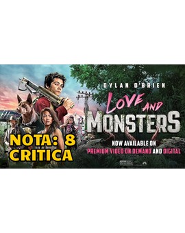 Love And Monsters: Mi Critica [Sin Spoilers]. Nota: 8/10. Una oda al buen rollo