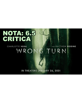 Wrong Turn (2021): Mi Critica [Sin Spoilers]. Nota: 6.5/10. Una nueva forma de terror.