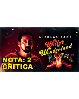 Willy's Wonderland: Mi Critica [Sin Spoilers]. Nota: 2/10. Ni una palabra.