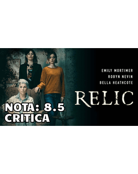 Relic: Mi Critica [Sin Spoilers]. Nota: 8.5/10. Terror como el de antes.