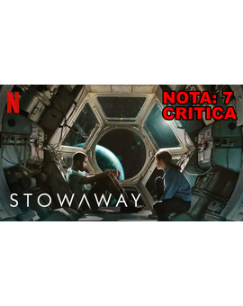 Stowaway (Polizón): Mi Critica [Sin Spoilers]. Nota: 7/10. Sobreviviendo en el espacio.