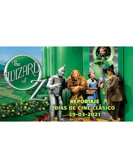 El Mago de Oz: Reportaje Días de cine clásico.
