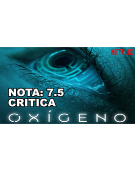 Oxigeno: Mi Critica [Sin Spoilers]. Nota: 7.5/10. Brillante ejercicio de tensión