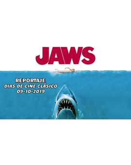 Tiburón (Jaws). Reportaje Días de Cine Clásico 