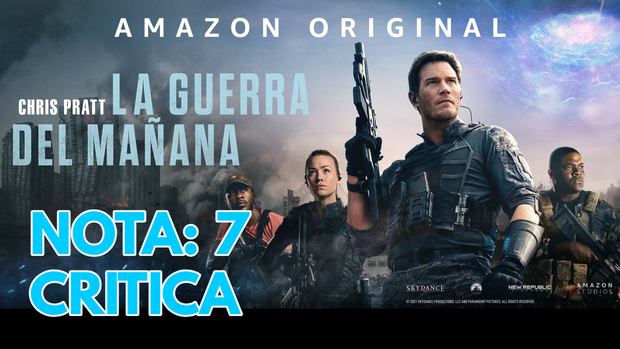 La Guerra del Mañana: Mi Critica. [Sin Spoilers]. Nota: 7/10. Acción a raudales.