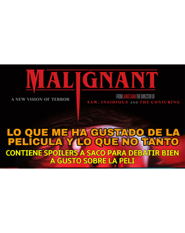 Maligno: Lo que me ha gustado de la película y lo que no tanto. CON SPOILERS A SACO.