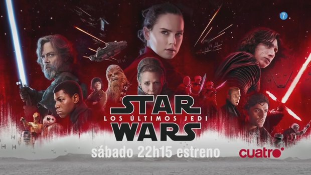 Star Wars Los Últimos Jedi + ¿Qué nota le dais? + El Sábado 13-11-2021 estreno a las 22:15 en Cuatro