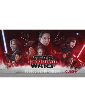 Star Wars Los Últimos Jedi + ¿Qué nota le dais? + El Sábado 13-11-2021 estreno a las 22:15 en Cuatro
