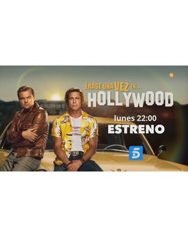 Erase una vez en... Hollywood + ¿Qué nota le dais? + Hoy 13-12-2021 estreno a las 22:00 h en Tele 5.