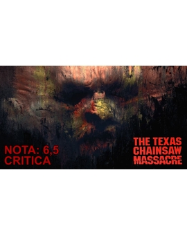 La Matanza de Texas: Mi Critica. [Sin Spoilers]. Nota: 6.5/10. Sácale un huesito y el corazón.