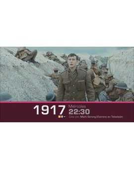 1917 + ¿Qué nota le dais? + El 30-03-2022 a las 22:30 h estreno en TV en CMM.
