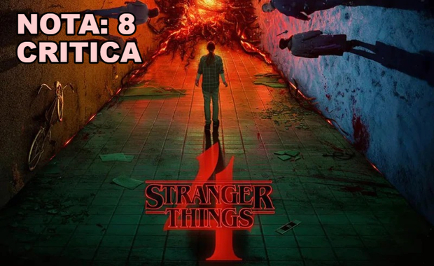 Stranger Things 4: Mi Critica [Sin Spoilers]. Nota 8/10.