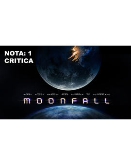 Moonfall: Mi Critica [Sin Spoilers]. Nota: 1/10. De anfetas hasta arriba.