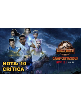 Jurassic World Campamento Cretácico. Temporada 5: Mi Critica. [Sin Spoilers]. Nota: 10/10.