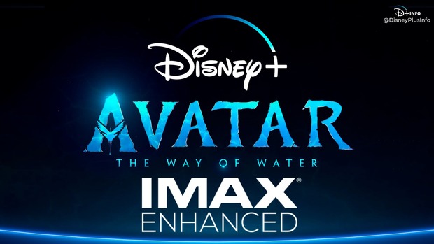 AVATAR 2 estará en Disney + con el formato IMAX Enhanced y el sonido IMAX Signature DTS