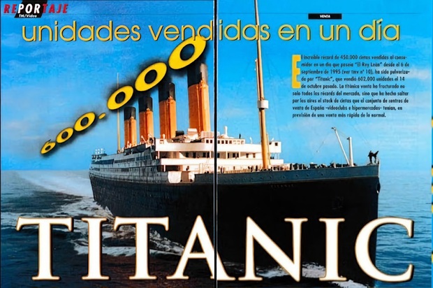 600000 unidades del VHS de Titanic vendidas en un sólo día (14-10-98). Más o menos como hoy en día.