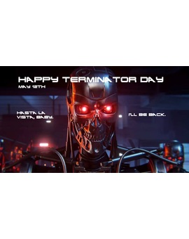 Feliz día de Terminator a toda la comunidad de Mubis!!!.