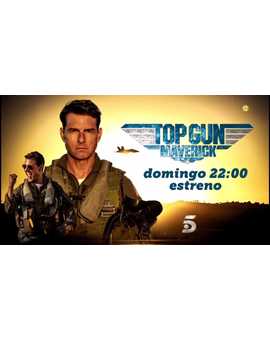 Top Gun Maverick + ¿Qué nota le dais? + El 07-01-2024 a las 22:00h estreno en TV en Tele 5.