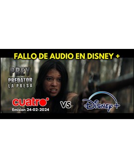 Prey (Predator: La Presa): Fallo de audio en Disney +. En la emisión de Cuatro se oye bien.