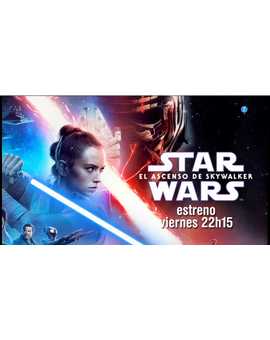 SW El Ascenso de Skywalker + ¿Qué nota le dais? + El Sábado 31-05-24 a las 22:15 estreno en Cuatro