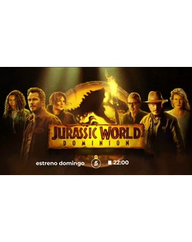 Jurassic World Dominion. Estreno en TV el Domingo 29-06-2025 a las 22:00h en Tele 5.