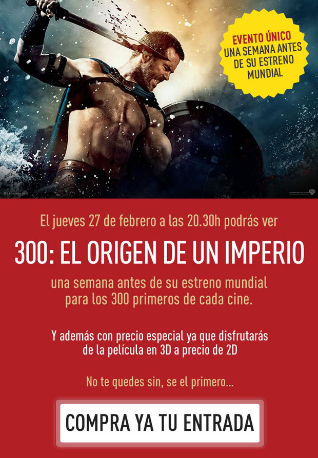 300 EL ORIGEN DE UN IMPERIO: PREESTRENO EN ESPAÑA