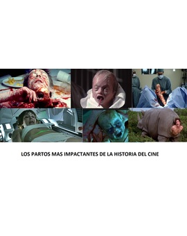 Los Partos y Nacimientos mas impactantes de la historia del Cine