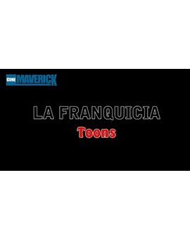 La Franquicia - Toons (Los Vengadores..y más)