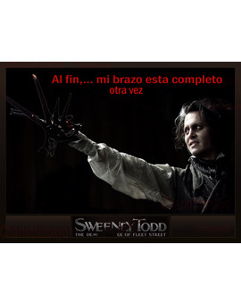 Al fin,... mi brazo esta completo otra vez (Sweeney Todd)