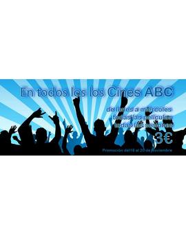 CINEs ABC : Las Sesiones del 18 al 20 Nov a 3 € !!! (No 3D)